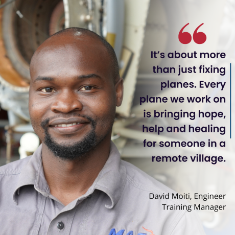 David Moiti, Engineer Training Manager quotes working for MAF as "more than just fixing a plane. Every plane brings hope, help and healing to someone in a remote village".